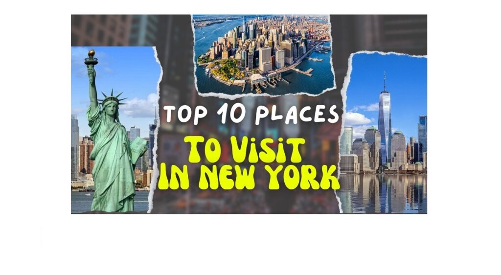 Top 10 places to visit in New York, things to do, travel guide.