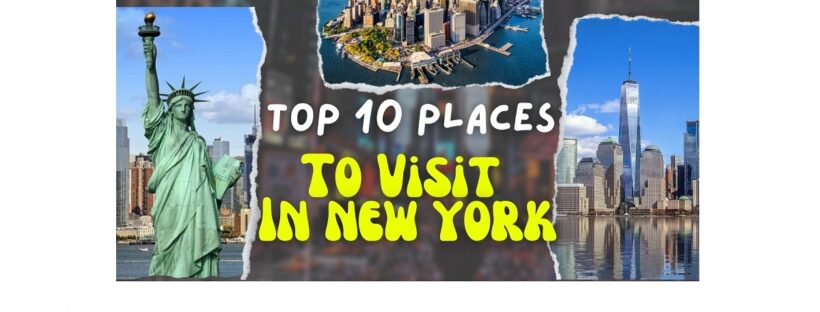 Top 10 places to visit in New York, things to do, travel guide.