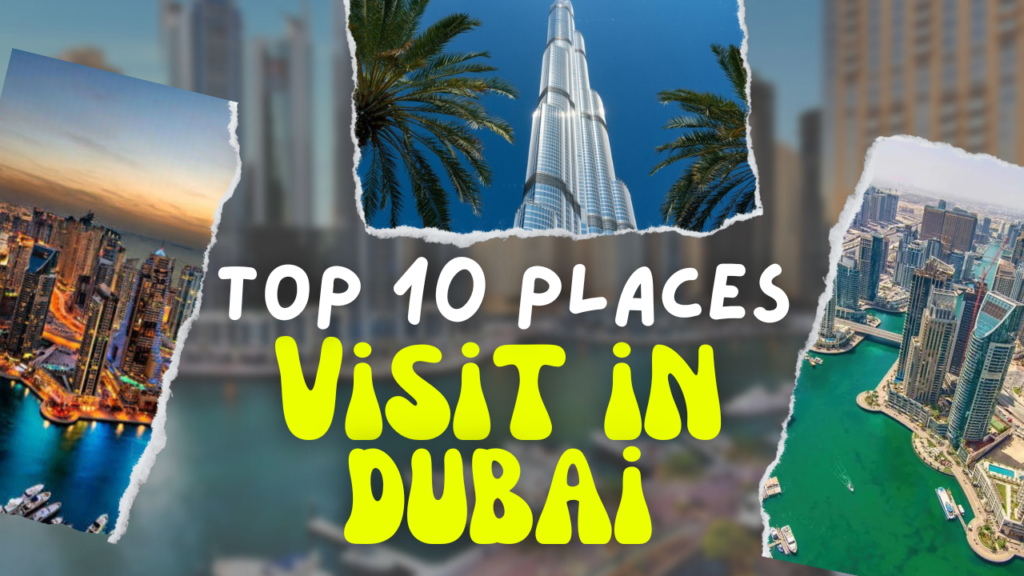 Top 10 things to do in Dubai.